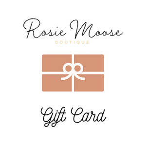 Rosie Moose Gift Card